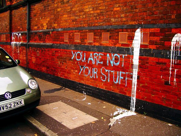you are not your stuff